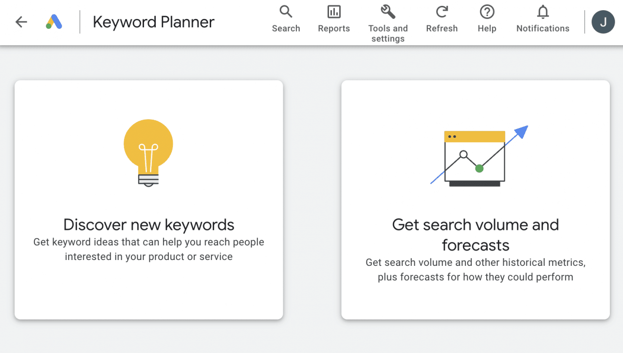 Keyword Planner 有两个选项：发现新关键字，或获取搜索量和预测